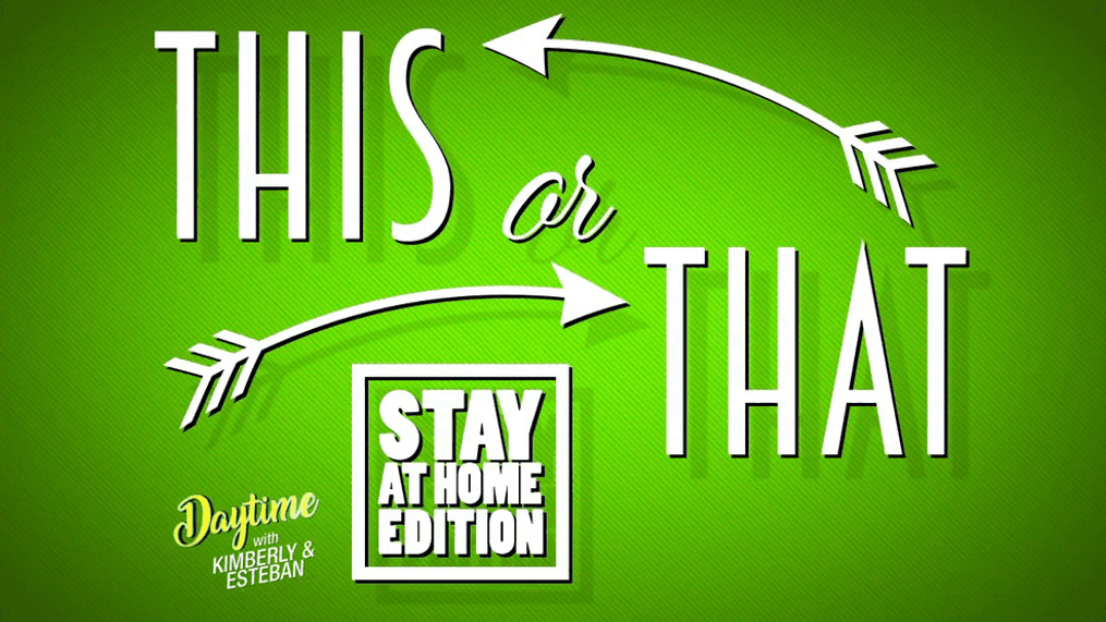 "This Or That?" Stay At-Home Edition 