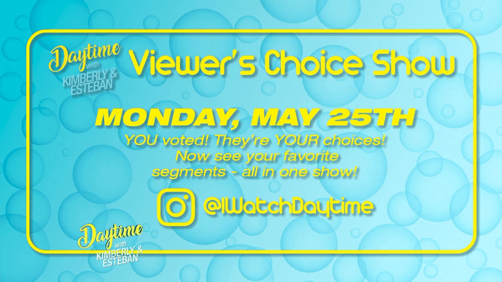 Tune in on Monday, May 25th for the Viewers Choice Show Reveal!
