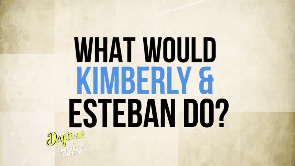What Would Kimberly & Esteban Do? 